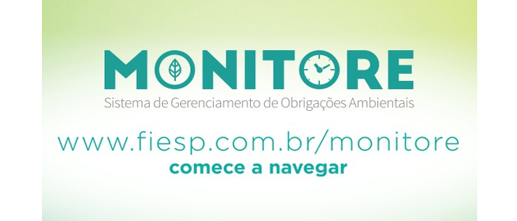 Fiesp e Ciesp lançam o Monitore – Sistema de Gerenciamento de Obrigações Ambientais