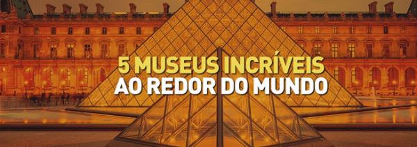 5 museus incríveis que você pode conhecer de graça ao redor do mundo
