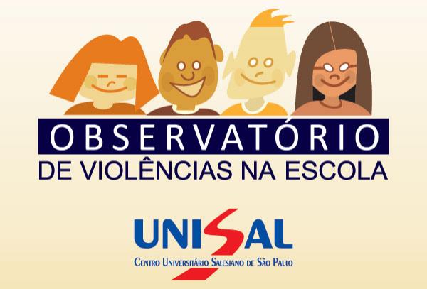Observatório de Violências nas Escolas do UNISAL, que pertence a um projeto mundial (UNESCO).