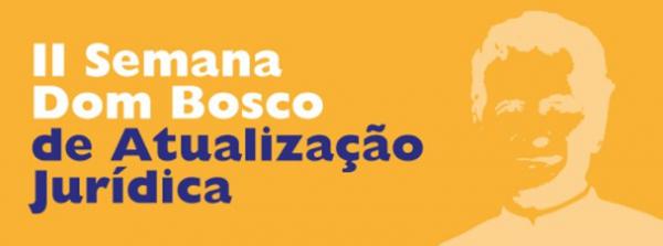 UNISAL promove II Semana de Atualização Jurídica Dom Bosco